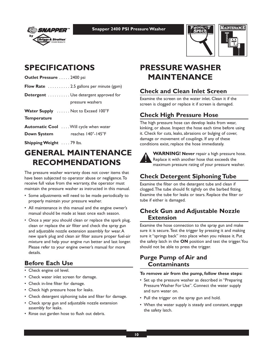 Specifications, General maintenance recommendations, Pressure washer maintenance | Before each use, Check and clean inlet screen, Check high pressure hose, Check detergent siphoning tube, Check gun and adjustable nozzle extension, Purge pump of air and contaminants | Snapper 1660-0 User Manual | Page 10 / 20