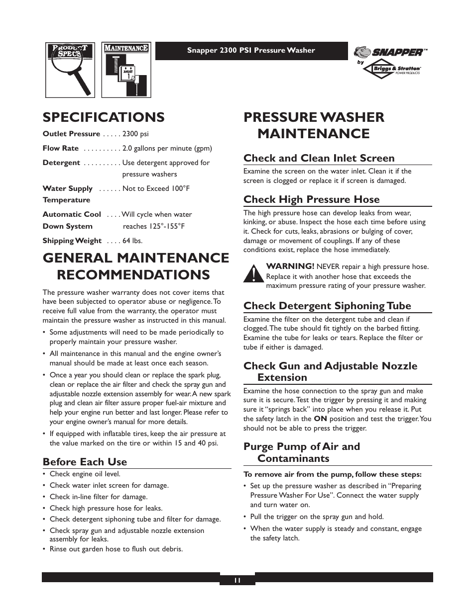 Specifications, General maintenance recommendations, Pressure washer maintenance | Before each use, Check and clean inlet screen, Check high pressure hose, Check detergent siphoning tube, Check gun and adjustable nozzle extension, Purge pump of air and contaminants | Snapper 1807-0 User Manual | Page 11 / 20