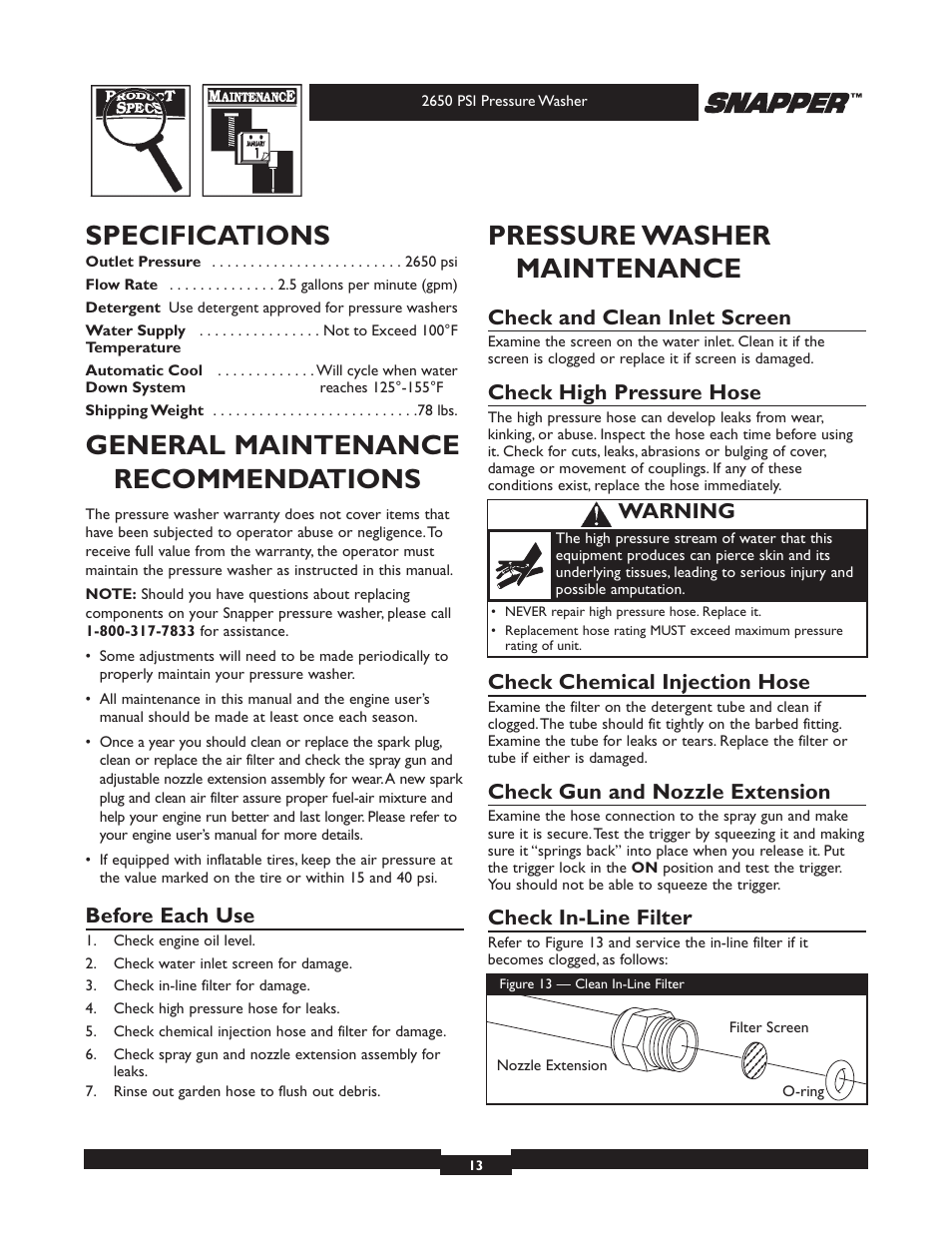 Specifications, General maintenance recommendations, Pressure washer maintenance | Before each use, Check and clean inlet screen, Check high pressure hose, Check chemical injection hose, Check gun and nozzle extension, Check in-line filter, Warning | Snapper 020230 User Manual | Page 13 / 36