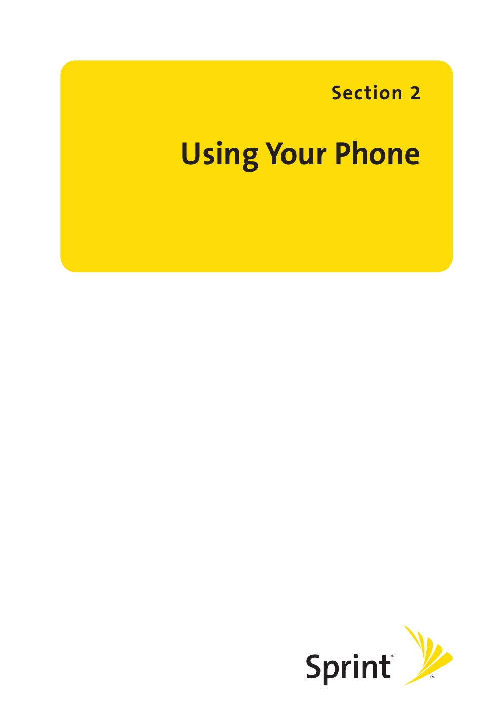 Section 2: using your phone, Using your phone | Sprint Nextel SPRINT PCSVISION SCP-7000 User Manual | Page 25 / 254