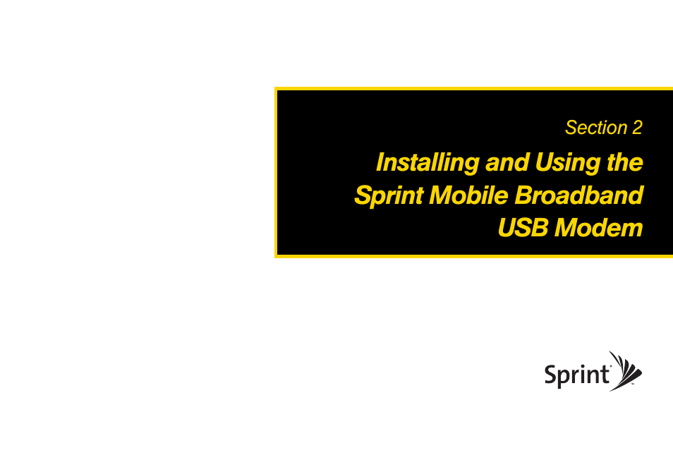 Section 2: installing and using the, Sprint mobile broadband usb modem | Sprint Nextel OVATION U760 User Manual | Page 11 / 38