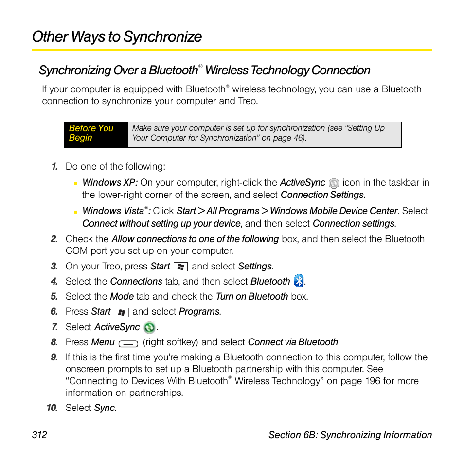 Other ways to synchronize, Ee “synchronizing over a bluetooth, Wireless technology connection” on | Synchronizing over a bluetooth, Wireless technology connection | Sprint Nextel Palm Treo 800w User Manual | Page 312 / 436