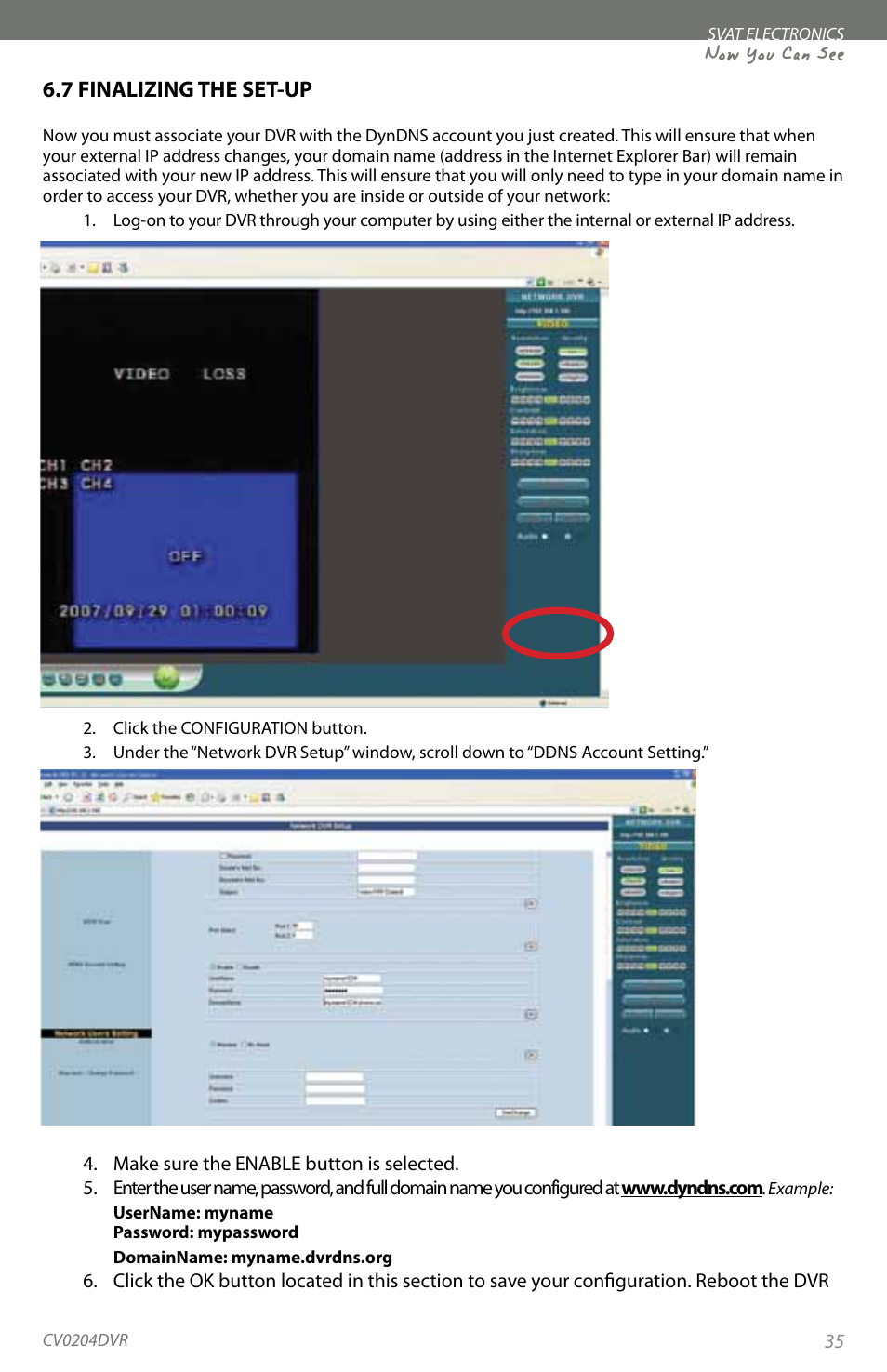 Now you can see, 7 finalizing the set-up | SVAT Electronics CV0204DVR User Manual | Page 38 / 60