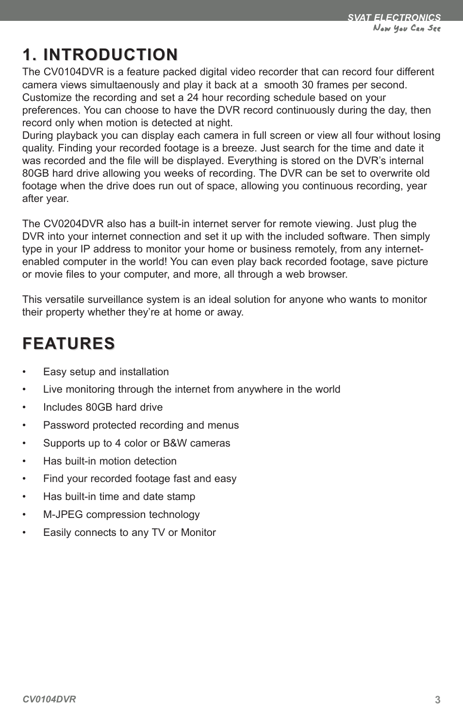 Introduction, Fea tures tures, Now you can see | SVAT Electronics CV0104DVR User Manual | Page 6 / 60