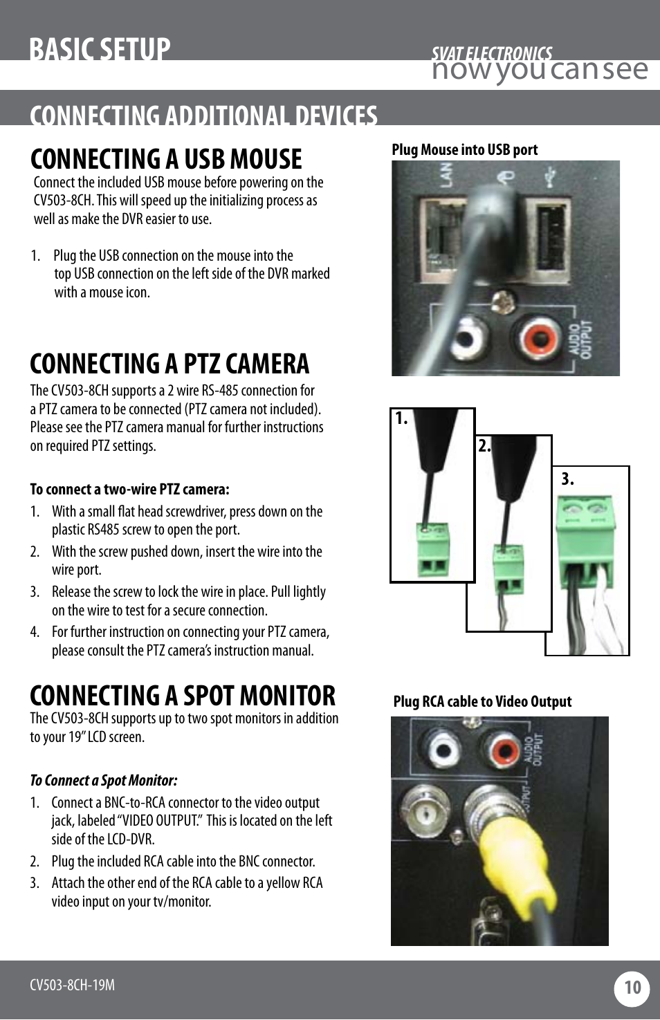 Now you can see basic setup, Connecting a ptz camera, Connecting a spot monitor | SVAT Electronics CV503-8CH User Manual | Page 13 / 91