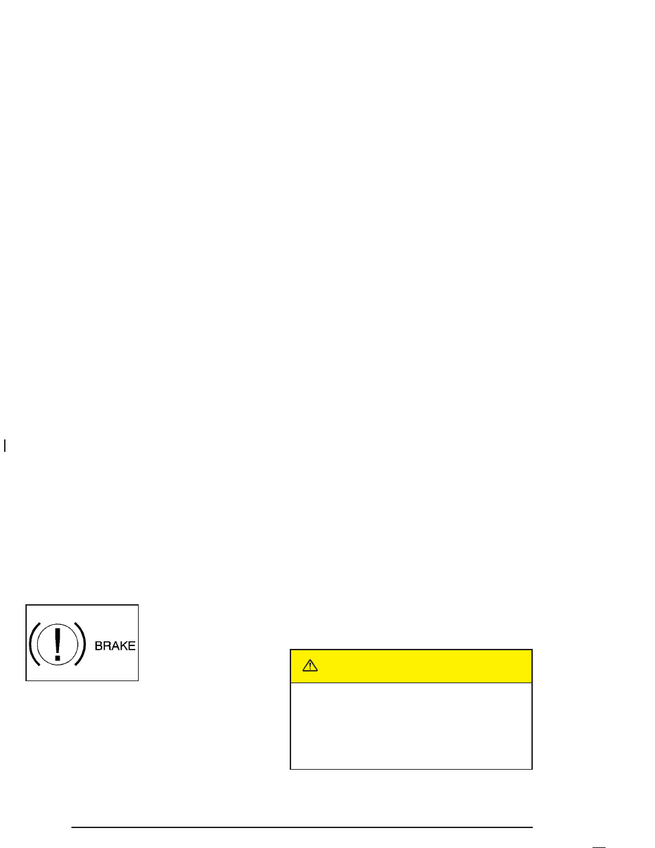 Brake system warning light, Brake system warning light -30, Caution | Saturn 2004 L-Series User Manual | Page 156 / 386