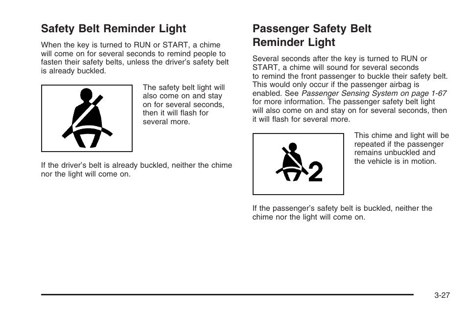 Safety belt reminder light, Passenger safety belt reminder light | Saturn 2006 Vue User Manual | Page 147 / 412