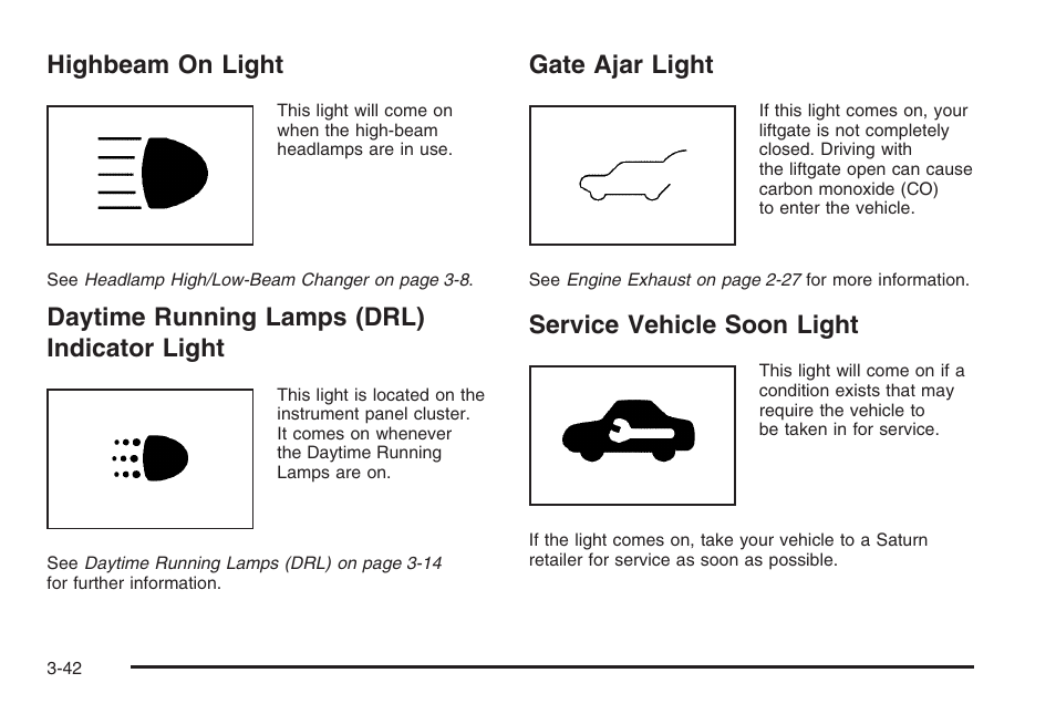 Highbeam on light, Daytime running lamps (drl) indicator light, Gate ajar light | Service vehicle soon light, Highbeam on light -42 daytime running lamps (drl), Indicator light -42, Gate ajar light -42 service vehicle soon light -42 | Saturn 2006 Vue User Manual | Page 162 / 412
