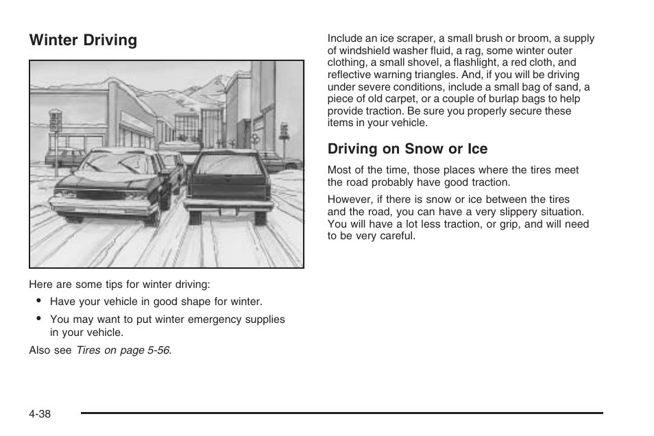 Winter driving, Winter driving -38, Driving on snow or ice | Saturn 2006 Vue User Manual | Page 240 / 412
