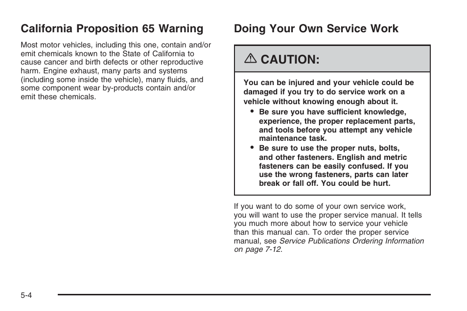 California proposition 65 warning, Doing your own service work, Caution | Saturn 2006 Vue User Manual | Page 268 / 412