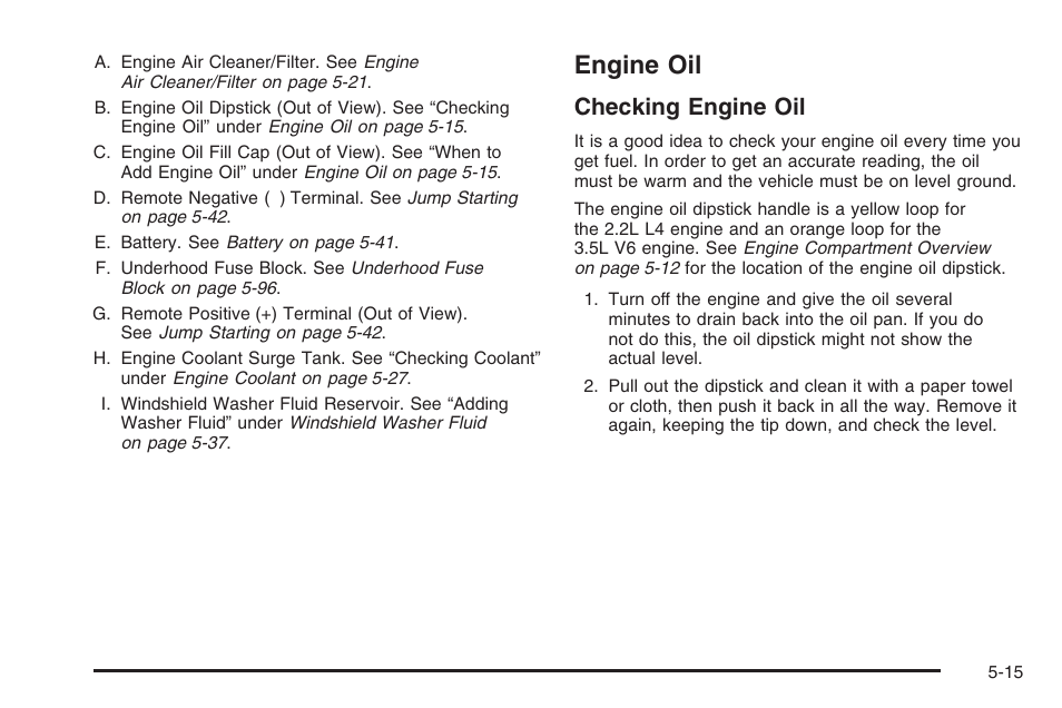 Engine oil, Engine oil -15, Checking engine oil | Saturn 2006 Vue User Manual | Page 279 / 412