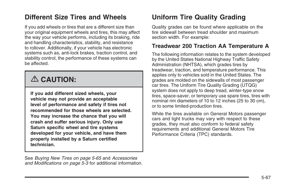 Different size tires and wheels, Uniform tire quality grading, Caution | Saturn 2006 Vue User Manual | Page 331 / 412