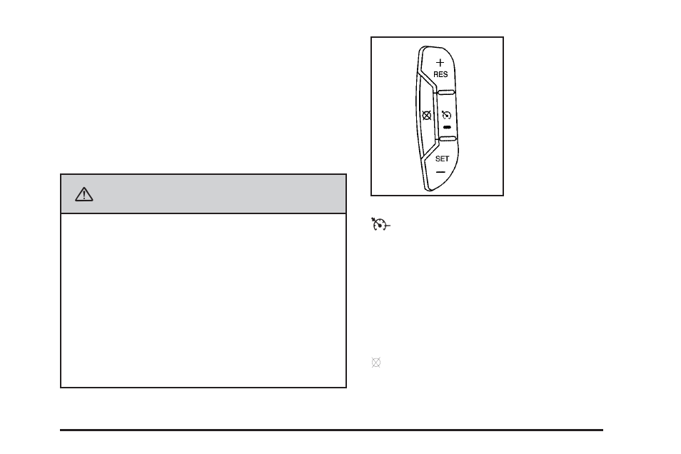 Cruise control, Caution | Saturn 2007 Outlook User Manual | Page 179 / 538