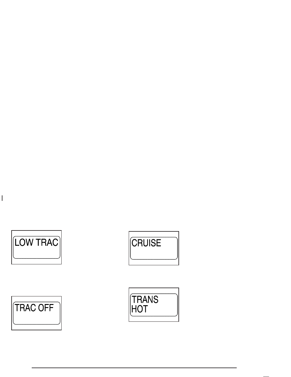 Low traction message, Traction off message, Cruise control message | Transaxle fluid hot message | Saturn 2004 Ion User Manual | Page 154 / 380