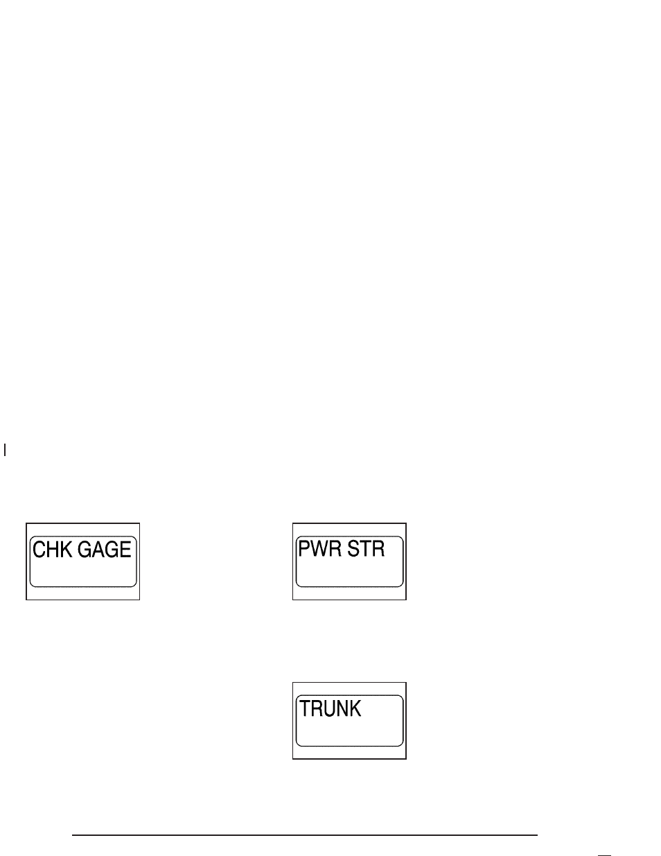 Check gage message, Power steering message, Trunk ajar warning message | Saturn 2004 Ion User Manual | Page 156 / 380