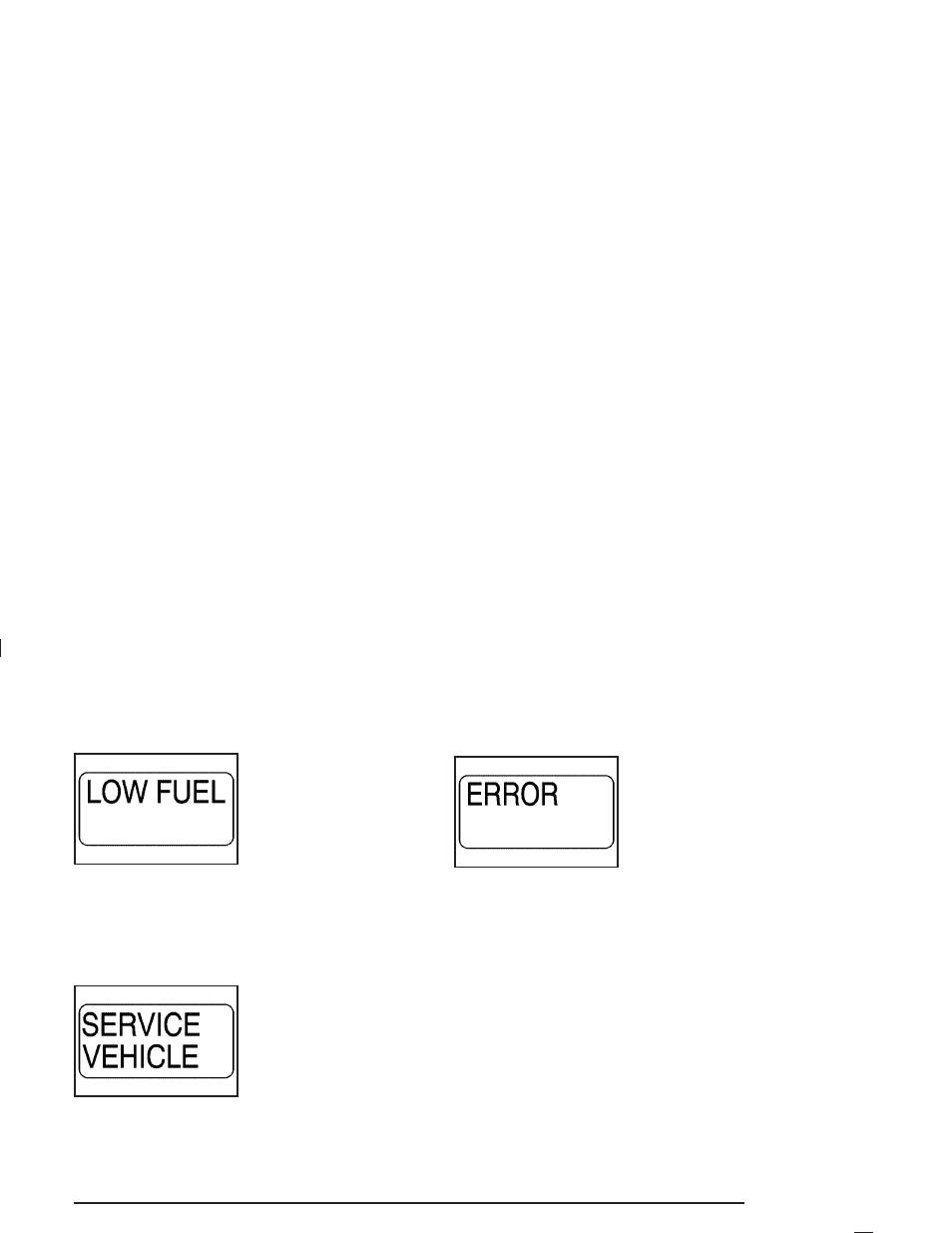 Low fuel warning message, Service vehicle message, Error message | Saturn 2004 Ion User Manual | Page 157 / 380