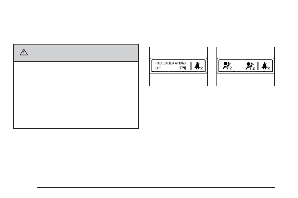 Passenger airbag status indicator, Caution | Saturn 2007 Vue User Manual | Page 166 / 470