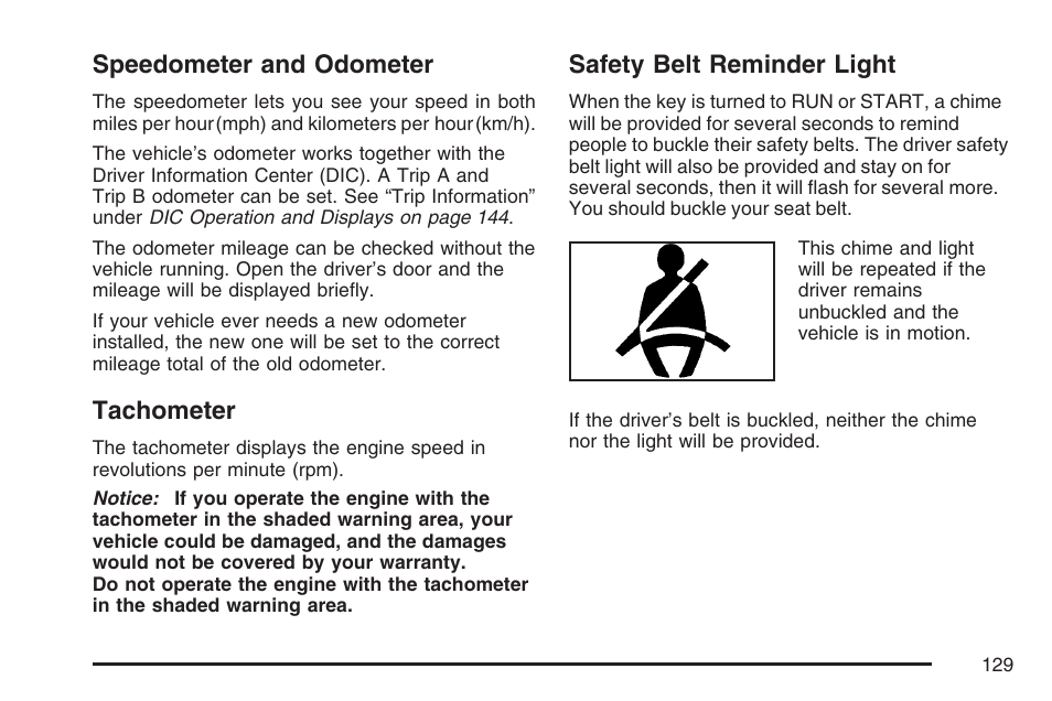 Speedometer and odometer, Tachometer, Safety belt reminder light | Saturn 2007 Sky User Manual | Page 129 / 384