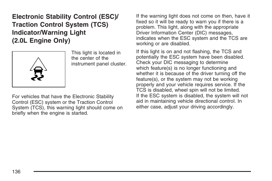 Electronic stability control (esc) | Saturn 2007 Sky User Manual | Page 136 / 384