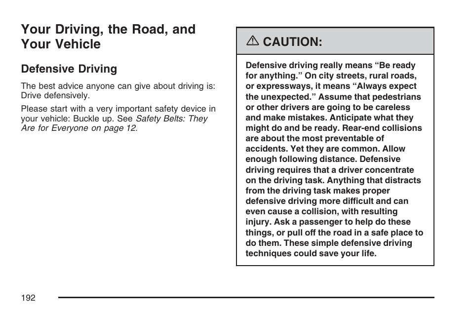 Your driving, the road, and your vehicle, Defensive driving, Your driving, the road, and your | Vehicle | Saturn 2007 Sky User Manual | Page 192 / 384