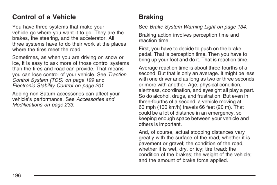 Control of a vehicle, Braking, Control of a vehicle braking | Saturn 2007 Sky User Manual | Page 196 / 384