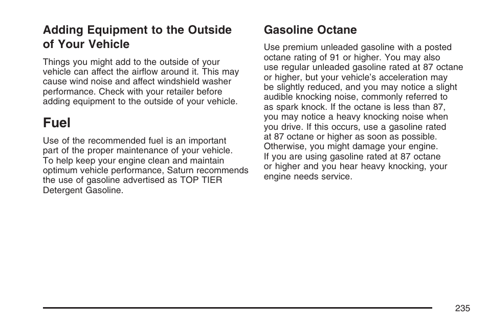 Adding equipment to the outside of your vehicle, Fuel, Gasoline octane | Adding equipment to the outside, Of your vehicle | Saturn 2007 Sky User Manual | Page 235 / 384