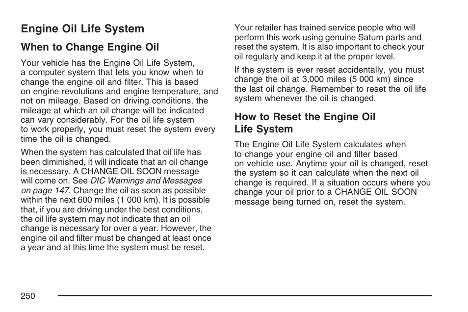 Engine oil life system | Saturn 2007 Sky User Manual | Page 250 / 384