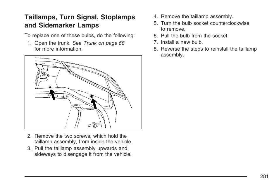 Taillamps, turn signal, stoplamps, And sidemarker lamps | Saturn 2007 Sky User Manual | Page 281 / 384
