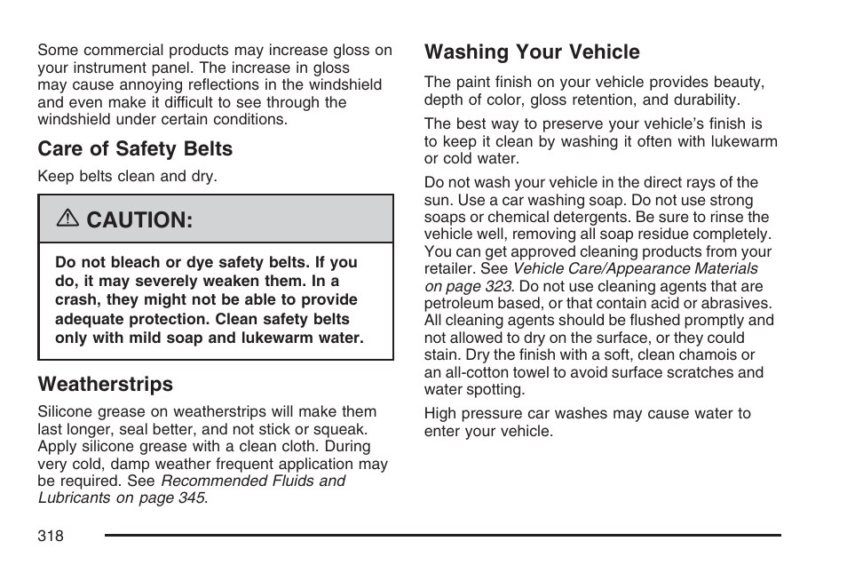 Care of safety belts, Weatherstrips, Washing your vehicle | Caution | Saturn 2007 Sky User Manual | Page 318 / 384