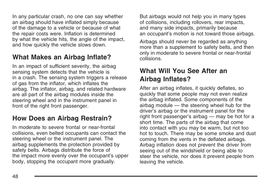 What makes an airbag inflate, How does an airbag restrain, What will you see after an airbag inflates | Airbag inflates | Saturn 2007 Sky User Manual | Page 48 / 384