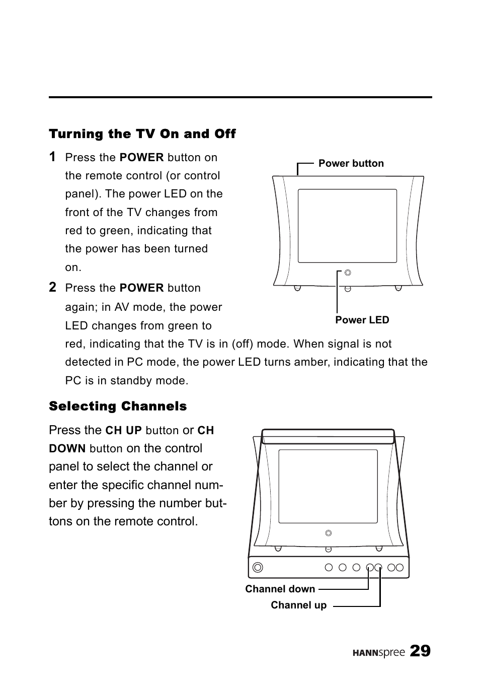 Turning the tv on and off, Selecting channels, Selecting channels press the | SRS Labs HANNSPREE NTSCTVTWEN1203 User Manual | Page 30 / 73