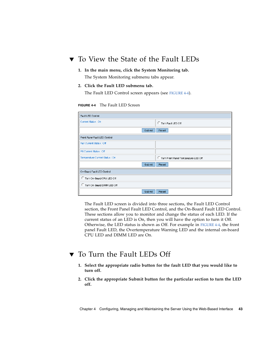 To view the state of the fault leds, To turn the fault leds off, Figure 4-4 | Sun Microsystems Sun Fire X4150 User Manual | Page 59 / 150