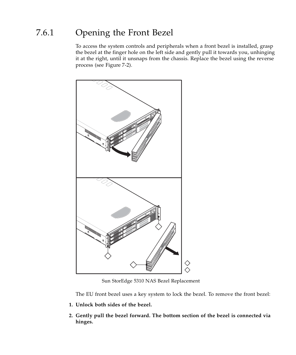 1 opening the front bezel, Opening the front bezel 5, Figure 7-2 | Sun storedge 53 | Sun Microsystems SUN STOREDGETM 5310 NAS User Manual | Page 341 / 382