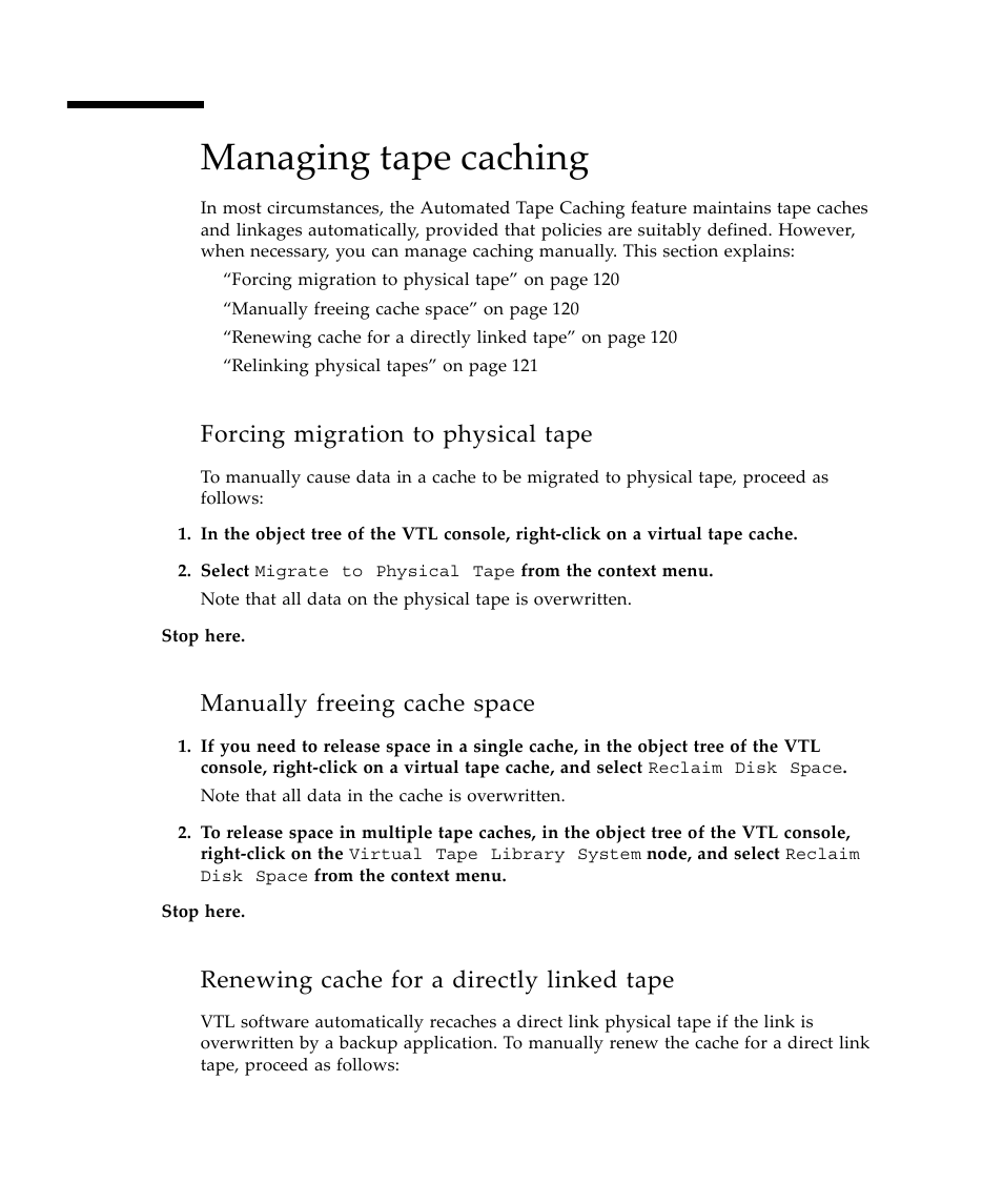 Managing tape caching, Forcing migration to physical tape, Manually freeing cache space | Renewing cache for a directly linked tape | Sun Microsystems Virtual Tape Library User Manual | Page 134 / 292