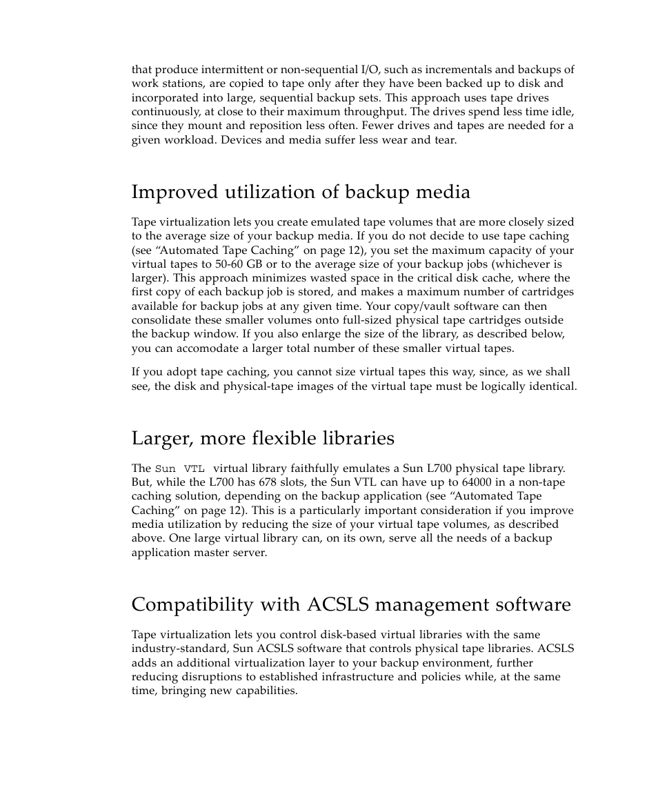 Improved utilization of backup media, Larger, more flexible libraries, Compatibility with acsls management software | Sun Microsystems Virtual Tape Library User Manual | Page 20 / 292