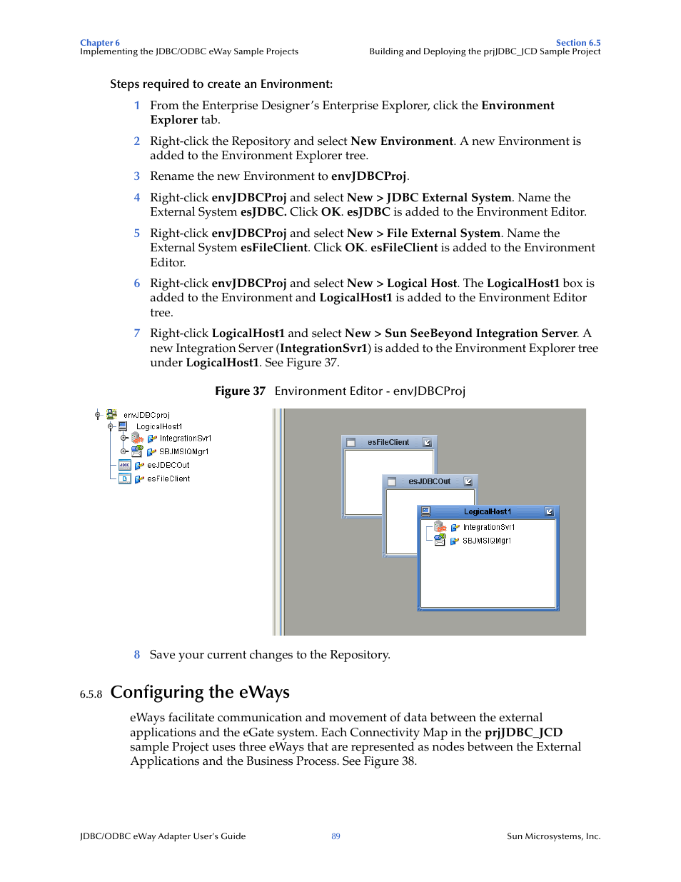 8 configuring the eways, Configuring the eways | Sun Microsystems eWay JDBC/ODBC Adapter User Manual | Page 89 / 133