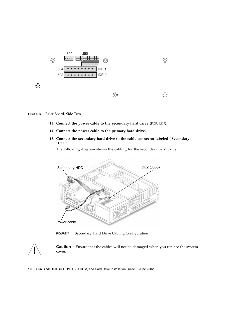 Figure 7, Figure 6 | Sun Microsystems SUN BLADE 150 User Manual | Page 14 / 20