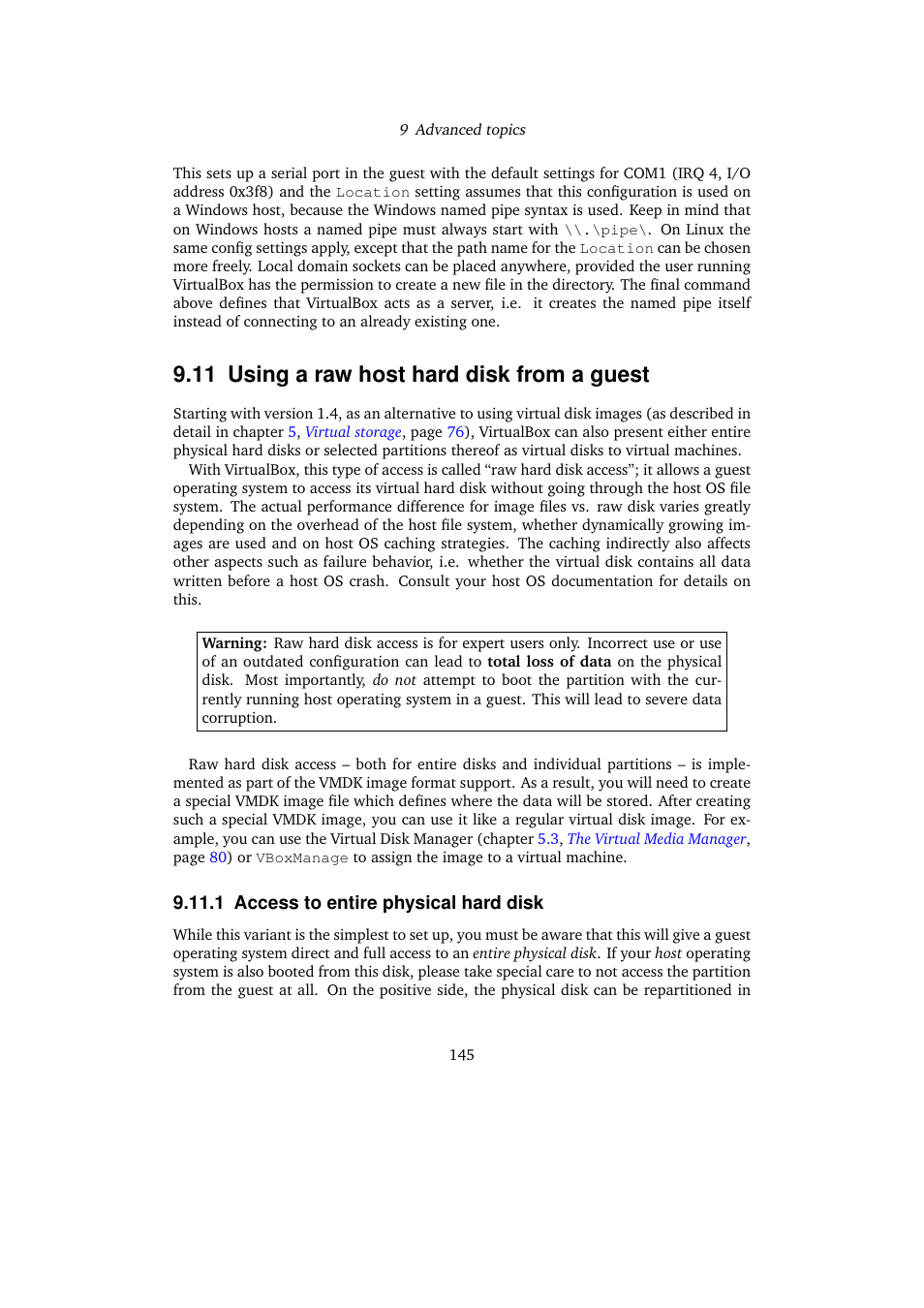 11 using a raw host hard disk from a guest, 1 access to entire physical hard disk, Using a raw host hard disk from a guest | Sun Microsystems VIRTUALBOX VERSION 3.1.0_BETA2 User Manual | Page 145 / 283