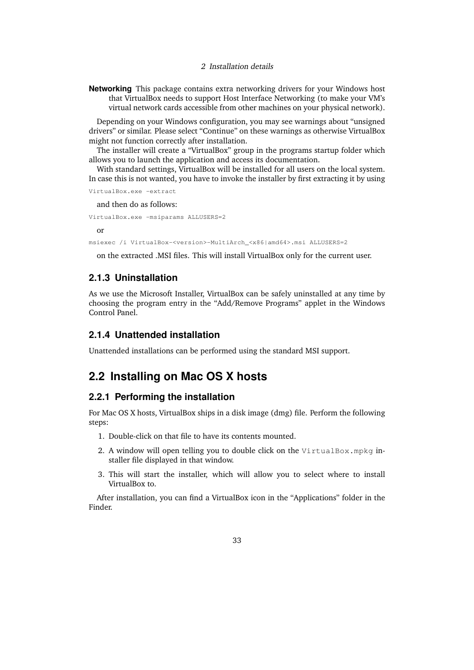 3 uninstallation, 4 unattended installation, 2 installing on mac os x hosts | 1 performing the installation, Uninstallation, Unattended installation, Installing on mac os x hosts, Performing the installation | Sun Microsystems VIRTUALBOX VERSION 3.1.0_BETA2 User Manual | Page 33 / 283