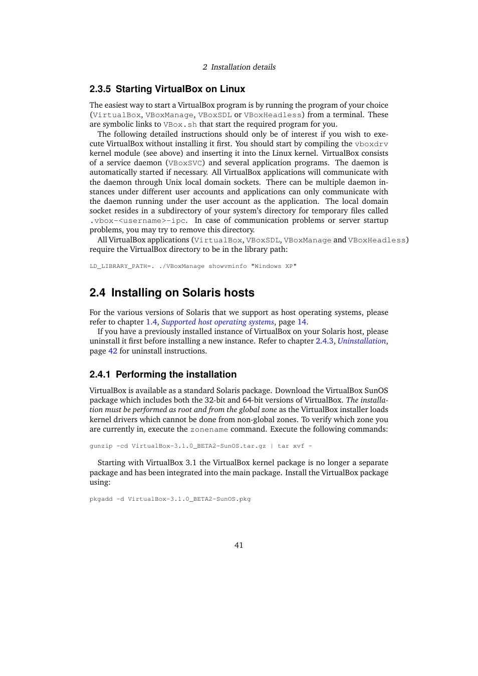 5 starting virtualbox on linux, 4 installing on solaris hosts, 1 performing the installation | Starting virtualbox on linux, Installing on solaris hosts, Performing the installation | Sun Microsystems VIRTUALBOX VERSION 3.1.0_BETA2 User Manual | Page 41 / 283