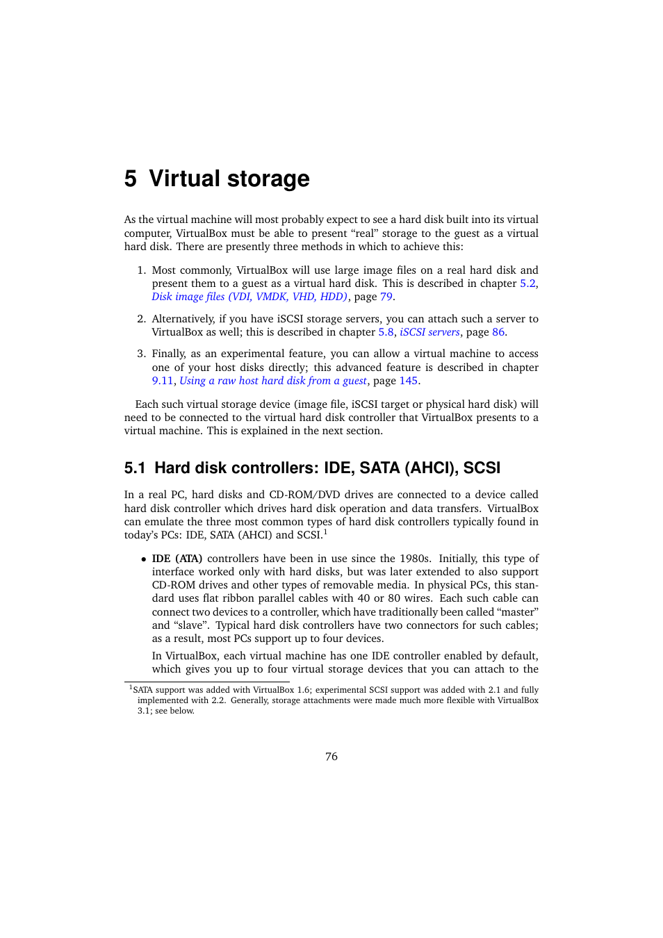 5 virtual storage, 1 hard disk controllers: ide, sata (ahci), scsi, Virtual storage | Hard disk controllers: ide, sata (ahci), scsi | Sun Microsystems VIRTUALBOX VERSION 3.1.0_BETA2 User Manual | Page 76 / 283