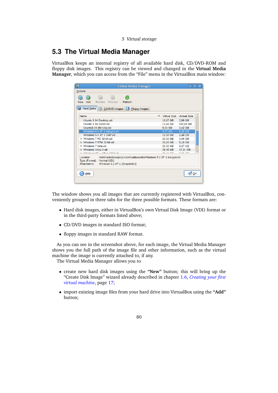 3 the virtual media manager, The virtual media manager, The virtual | Media manager, The virtual media, Manager | Sun Microsystems VIRTUALBOX VERSION 3.1.0_BETA2 User Manual | Page 80 / 283