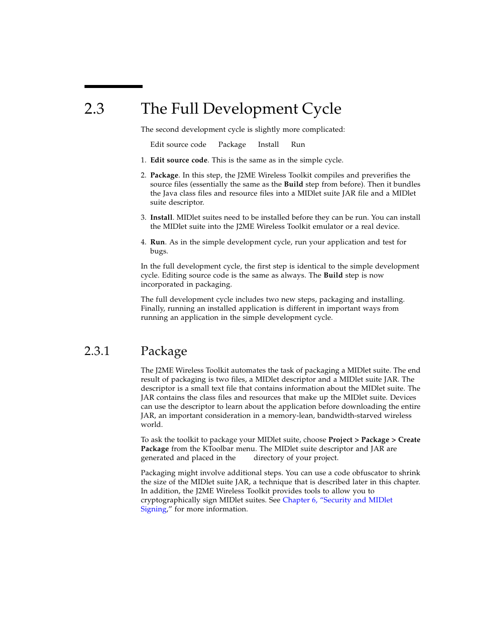 3 the full development cycle, 1 package, The full development cycle | Package | Sun Microsystems J2ME User Manual | Page 23 / 134