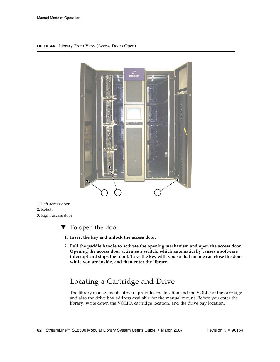 To open the door, Locating a cartridge and drive, Figure 4-6 | Sun Microsystems StreamLine SL8500 User Manual | Page 102 / 200