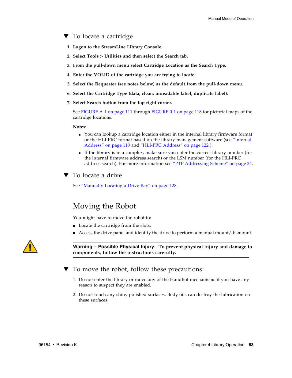 To locate a cartridge, To locate a drive, Moving the robot | To move the robot, follow these precautions, To locate a cartridge 6, Moving | Sun Microsystems StreamLine SL8500 User Manual | Page 103 / 200