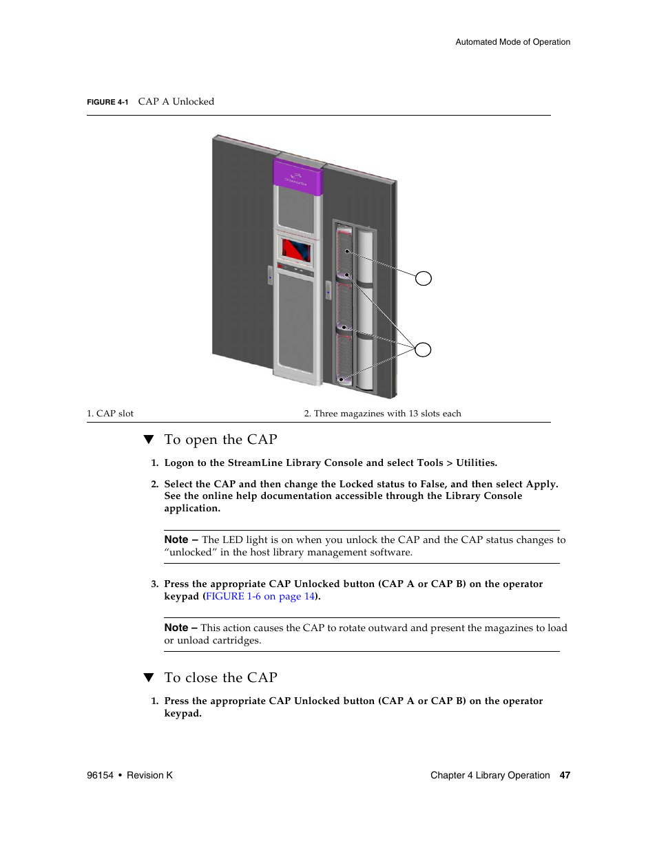 To open the cap, To close the cap, To close the cap 4 | Figure 4-1 | Sun Microsystems StreamLine SL8500 User Manual | Page 87 / 200