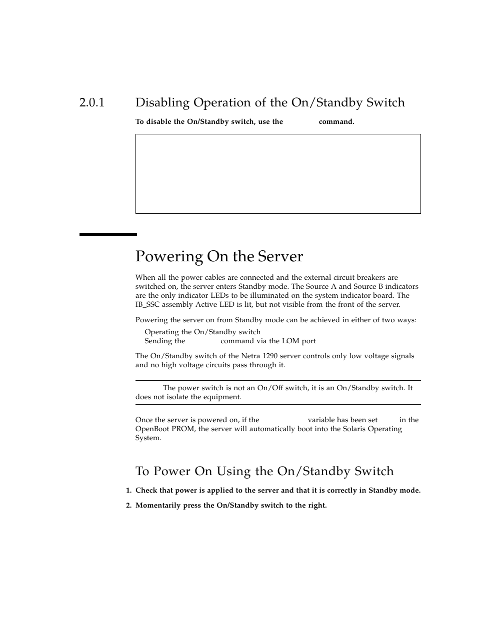 1 disabling operation of the on/standby switch, Powering on the server, To power on using the on/standby switch | Disabling operation of the on/standby switch | Sun Microsystems SERVER 1290 User Manual | Page 53 / 76