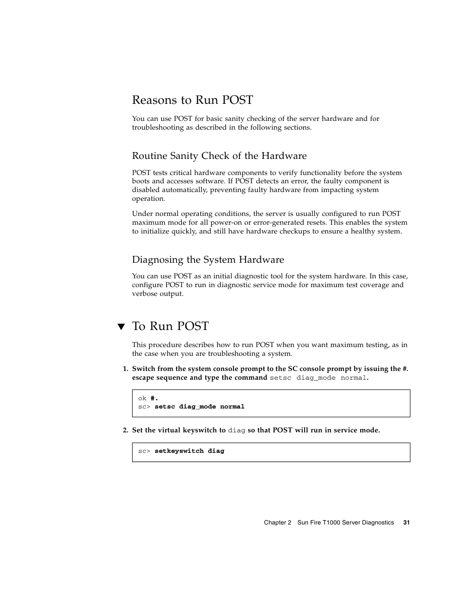Reasons to run post, Routine sanity check of the hardware, Diagnosing the system hardware | To run post | Sun Microsystems Sun Fire T1000 User Manual | Page 43 / 90