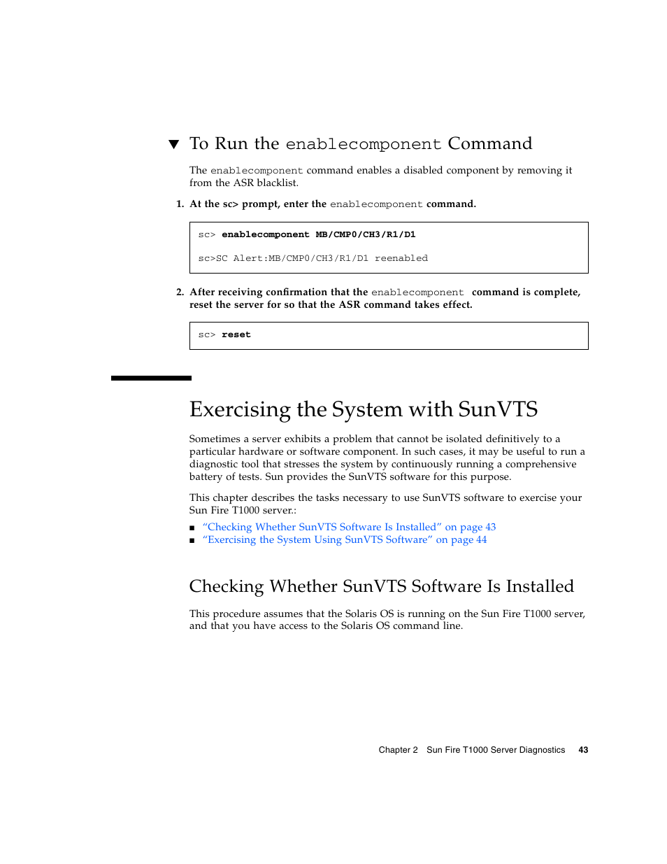 To run the enablecomponent command, Exercising the system with sunvts, Checking whether sunvts software is installed | To run the enablecomponent | Sun Microsystems Sun Fire T1000 User Manual | Page 55 / 90