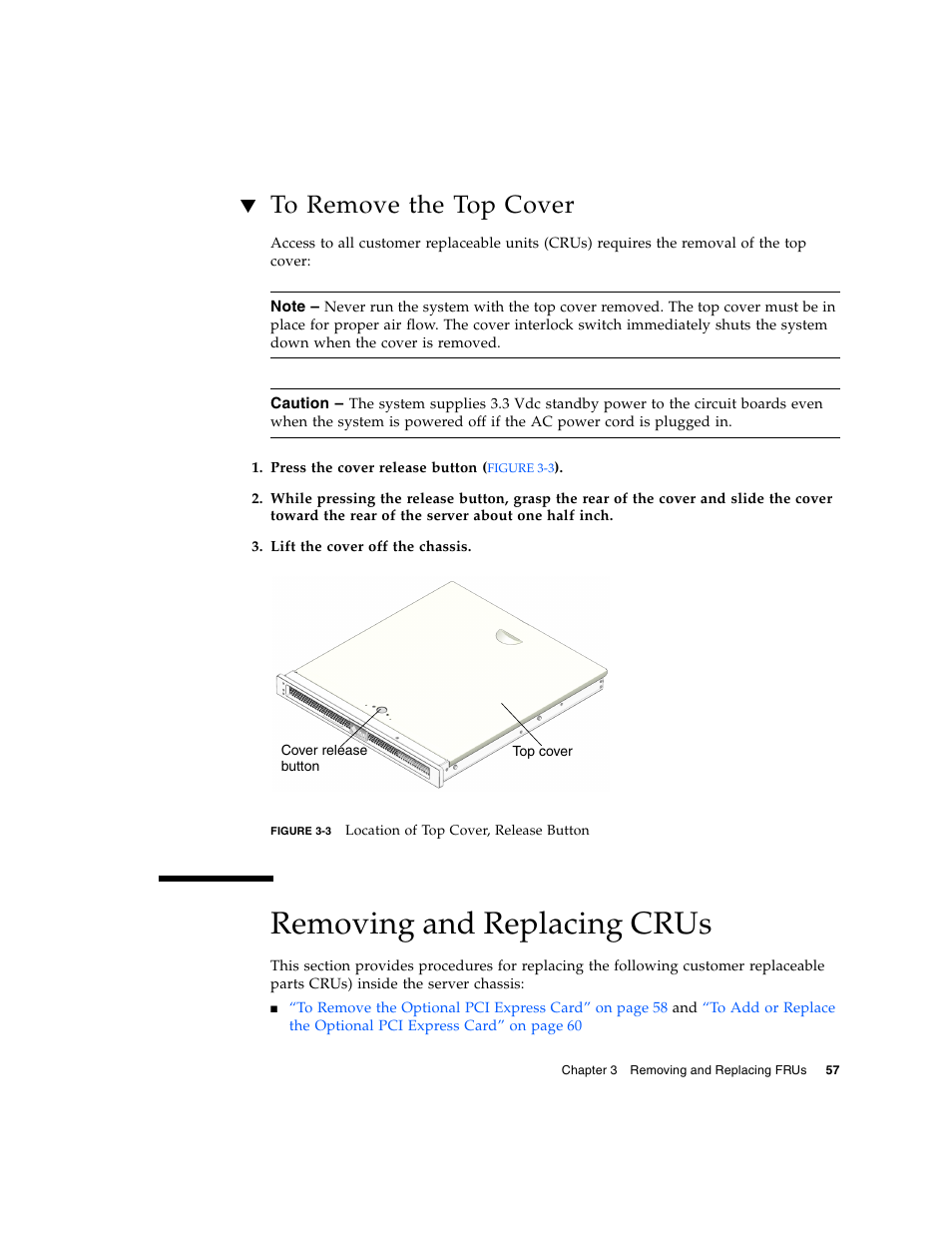 To remove the top cover, Removing and replacing crus | Sun Microsystems Sun Fire T1000 User Manual | Page 69 / 90